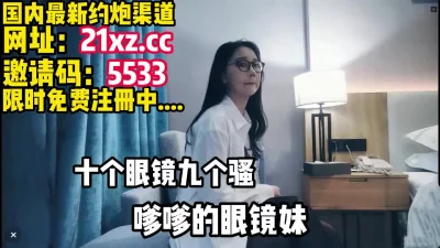 贴心话漂亮又野蛮女友做爱时说在拍老娘不玩了高潮叫床声音太给力了国语对白